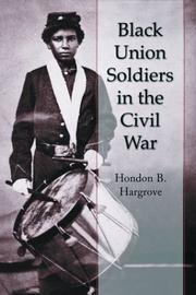 Black Union soldiers in the Civil War by Hondon B. Hargrove