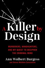 Cover of: Killer by Design: Murderers, Mindhunters, and My Quest to Decipher the Criminal Mind