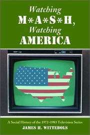 Cover of: Watching M*A*S*H, Watching America by James H. Wittebols