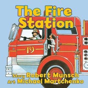 Cover of: Fire Station by Robert N Munsch, Robert N Munsch, Michael Martchenko