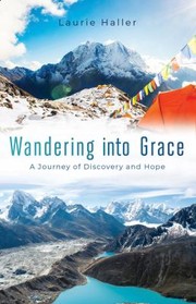 Cover of: Wandering into Grace: A Journey of Discovery and Hope