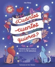 Cover of: ¿Cuántos Cuentos Quieres?: Cuentos para Leer en Dos, Cinco y Diez Minutos Antes de Ir a Dormir. / How Many Stories Do You Want Me to Read to You?