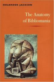 The anatomy of bibliomania by Holbrook Jackson