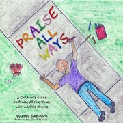 Front cover of Praise All Ways by Abby Blaskovich