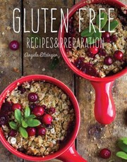 Cover of: Gluten Free: Recipes and Preparation