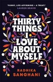 Cover of: Thirty Things I Love about Myself: The 'witty', 'uplifting', 'inspiring', 'fresh', 'joyful' Novel You Must Not Miss!