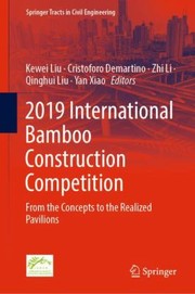 Cover of: 2019 International Bamboo Construction Competition: From the Concepts to the Realized Pavilions