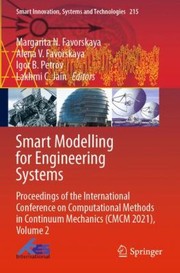 Cover of: Smart Modelling for Engineering Systems by Margarita N. Favorskaya, Alena V. Favorskaya, Igor B. Petrov, University of Technology Sydney, Margarita N. Favorskaya, Alena V. Favorskaya, Igor B. Petrov, Lakhmi C. Jain