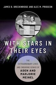 Cover of: With Stars in Their Eyes: The Extraordinary Lives and Enduring Genius of Aden and Marjorie Meinel