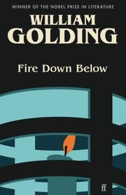 Cover of: Fire down Below by William Golding, Victoria Glendinning