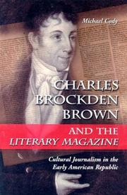 Cover of: Charles Brockden Brown and The literary magazine: cultural journalism in the early American republic