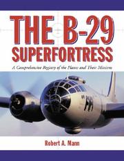 Cover of: The B-29 Superfortress: A Comprehensive Registry of the Planes and Their Missions