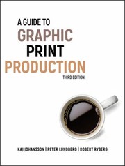 Cover of: A guide to graphic print production by Kaj Johansson