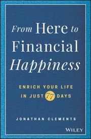 Cover of: From here to financial happiness: enrich your life in just 77 days