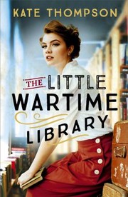 Cover of: Little Wartime Library: A Gripping, Heart-Wrenching Page-turner Based on Real Events