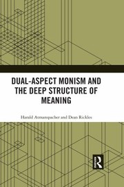 Cover of: Dual-Aspect Monism and the Deep Structure of Meaning by Harald Atmanspacher, Dean Rickles, Harald Atmanspacher, Dean Rickles