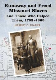 Cover of: Runaway and freed Missouri slaves and those who helped them, 1763-1865