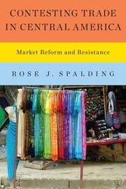 Cover of: Contesting Trade in Central America: Market Reform and Resistance