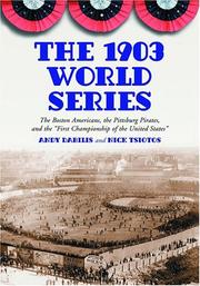Cover of: The 1903 World Series: The Boston Americans, the Pittsburg Pirates, and the "First Championship of the United States"