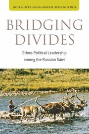 Cover of: Bridging Divides: Ethno-Political Leadership among the Russian Sámi