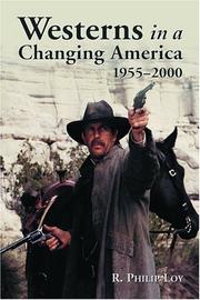Cover of: Westerns in a changing America, 1955-2000 by R. Philip Loy