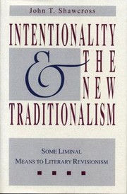 Cover of: Intentionality and the New Traditionalism by John T. Shawcross, John T. Shawcross