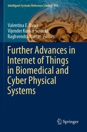 Cover of: Further Advances in Internet of Things in Biomedical and Cyber Physical Systems