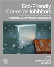 Cover of: Eco-Friendly Corrosion Inhibitors: Principles, Designing and Applications