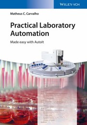 Cover of: Practical Laboratory Automation by Matheus C. Carvalho, Tea Pavlek, Klemen Zupancic, Matheus C. Carvalho, Tea Pavlek, Klemen Zupancic