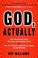 Cover of: God, Actually