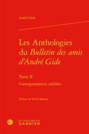 Cover of: Anthologies du Bulletin des Amis d'Andre Gide. Tome II: Correspondances Inedites