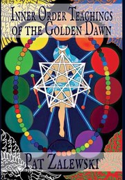 Cover of: Inner Order Teachings of the Golden Dawn