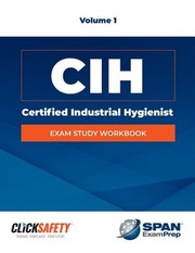 Cover of: Certified Industrial Hygienist  Exam Study Workbook Vol 1: Revised