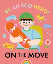 Cover of: Be an Eco Hero!: on the Move