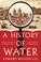 Cover of: History of Water