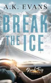 Cover of: Break the Ice by A. K. Evans