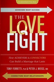 Cover of: Love Fight: How Achievers & Connectors Can Build a Marriage That Lasts