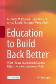 Cover of: Education to Build Back Better: What Can We Learn from Education Reform for a Post-Pandemic World