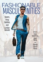 Cover of: Fashionable Masculinities by Vicki Karaminas, Adam Geczy, Pamela Church Gibson, Vicki Karaminas, Adam Geczy, Pamela Church Gibson