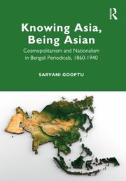 Cover of: Knowing Asia, Being Asian by Sarvani Gooptu, Sarvani Gooptu