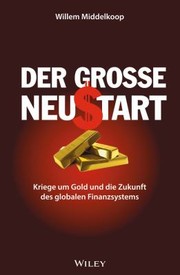 Cover of: Grosse Neustart: Kriege Um Gold und Die Zukunft des Globalen Finanzsystems