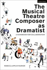 Cover of: Musical Theatre Composer As Dramatist by Rebecca Applin Warner, Rebecca Applin Warner