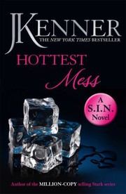 Cover of: Hottest Mess by J. Kenner