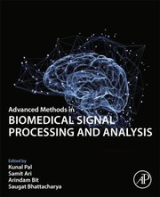 Cover of: Advanced Methods in Biomedical Signal Processing and Analysis by Kunal Pal, Samit Ari, Arindam Bit, Saugat Bhattacharyya, Kunal Pal, Samit Ari, Arindam Bit, Saugat Bhattacharyya