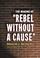 Cover of: The making of Rebel without a cause