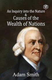 Cover of: An Inquiry into the Nature and Causes of the Wealth of Nations by Adam Smith, Adam Smith