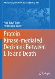 Cover of: Protein Kinase-Mediated Decisions Between Life and Death