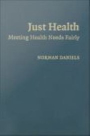 Cover of: Just Health: Meeting Health Needs Fairly