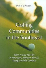 Cover of: Golfing Communities In The Southeast by Dennis J. Phillips, Dennis J. Phillips