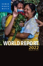 Cover of: World Report 2022 by Human Rights Watch, Kenneth Roth, Human Rights Watch, Kenneth Roth